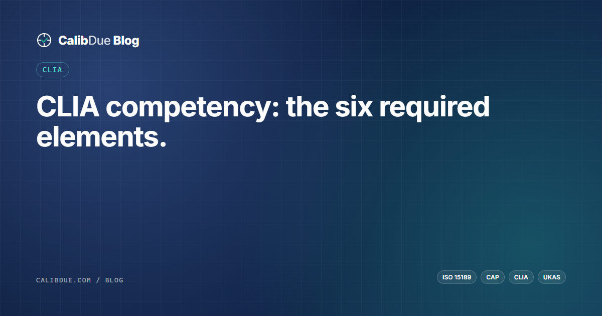 CalibDue blog hero — CLIA competency assessment six elements