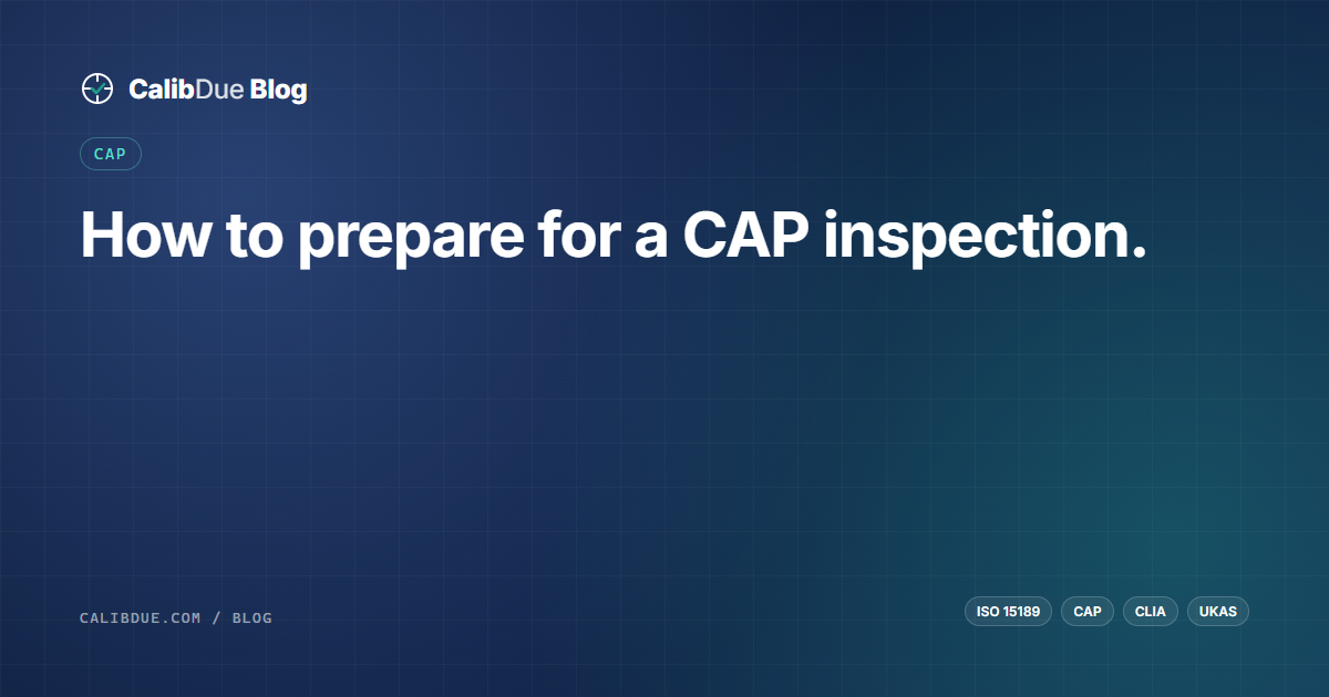 CalibDue blog hero — How to prepare for a CAP inspection